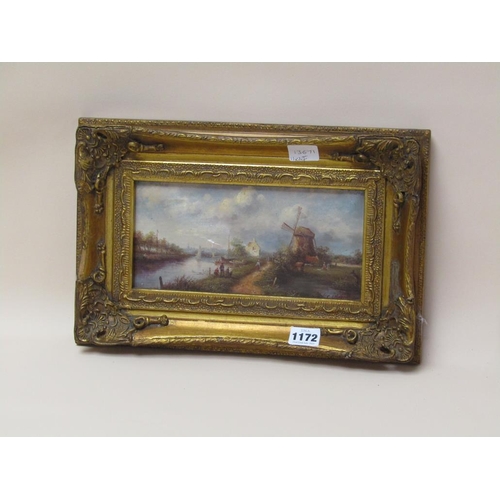 1172 - SIGNED INDISTINCTLY - RIVERSCAPE WITH WINDMILL AND FIGURES, 19C OIL PAINTING, GILT FRAMED, 11CM X 24... 