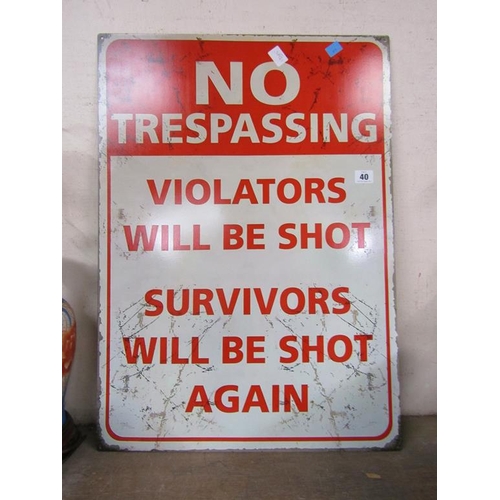 40 - REPLICA TIN NO TRESPASSING SIGN