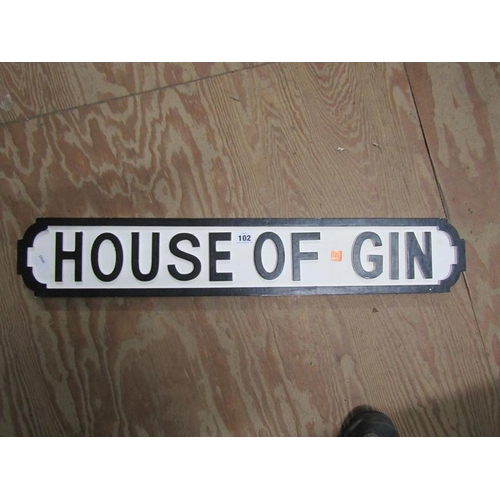 102 - WOODEN  'HOUSE OF GIN SIGN'