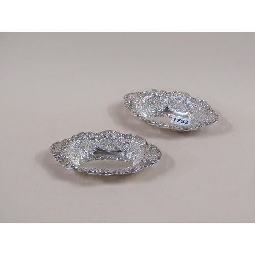 1753 - PAIR OF EDWARDIAN PIERCED SILVER BONBON DISHES, 5.7ozt