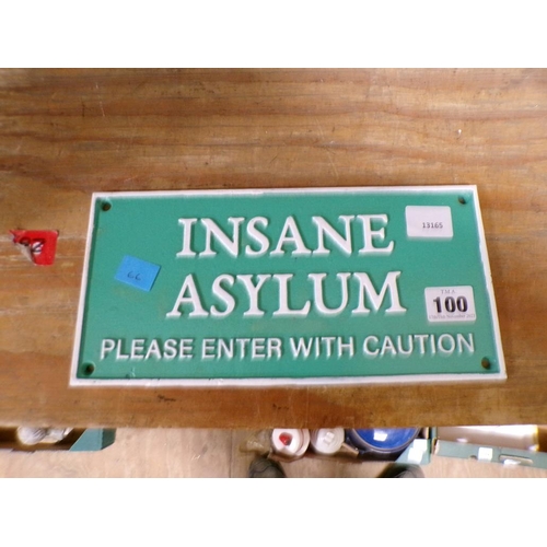 100 - REPRODUCTION CAST IRON SIGN 'INSANE ASYLUM'