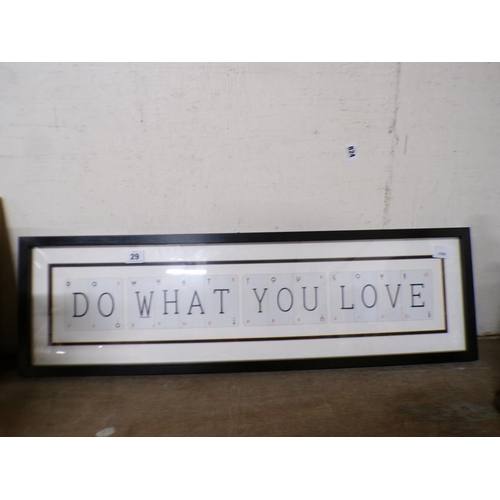 29 - FRAMED PLAQUE ''DO WHAT YOU LOVE''