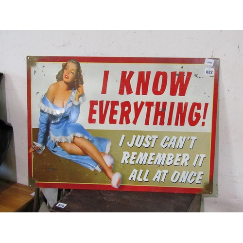 622 - REPRO 'I KNOW EVERYTHING' TIN SIGN