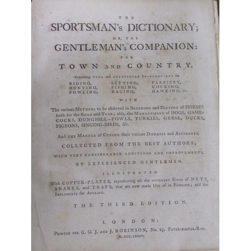 1468 - THE SPORTSMANS DICTIONARY OR GENTLEMANS COMPANION FOR TOWN AND COUNTRY SELECTED FROM THE BEST AUTHOR... 