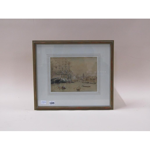 1245 - SIGNED AND TITLED INDISTINCTLY - EARLY 19C BUSY HARBOUR SCENE, WATERCOLOUR, F/G, 19CM X 26CM