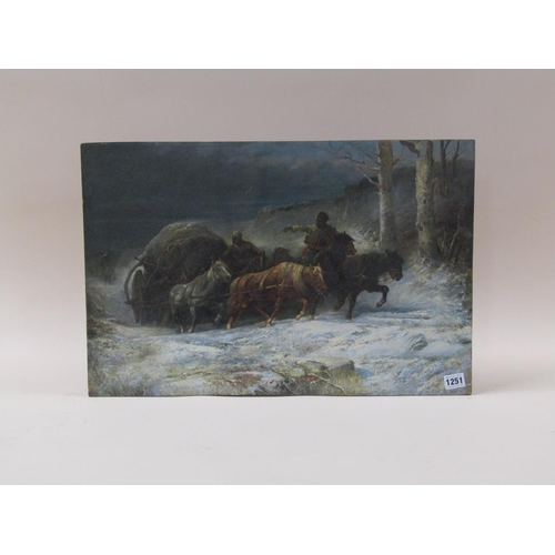 1251 - UNSIGNED LATE 19C/EARLY 20C - WINTERSCAPE WITH FOUR HORSES PULLING A LOADED CART, UNFRAMED, 40CM X 6... 