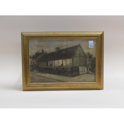 1214 - UNSIGNED LATE 19C/EARLY 20C - THE MARKET HOUSE, TRING HIGH STREET, OIL ON CANVAS ON BOARD, FRAMED, 3... 