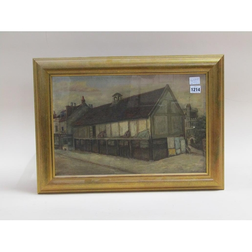 1214 - UNSIGNED LATE 19C/EARLY 20C - THE MARKET HOUSE, TRING HIGH STREET, OIL ON CANVAS ON BOARD, FRAMED, 3... 