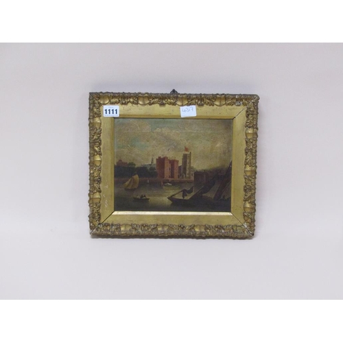 1111 - UNSIGNED LATE 18C/EARLY 19C - EUROPEAN RIVERSCAPE WITH BOATS, OIL ON CANVAS, FRAMED, 19CMX 24CM