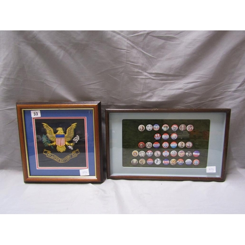 33 - COLLECTION OF POLITICAL BADGES; EMBROIDERED PLAQUE