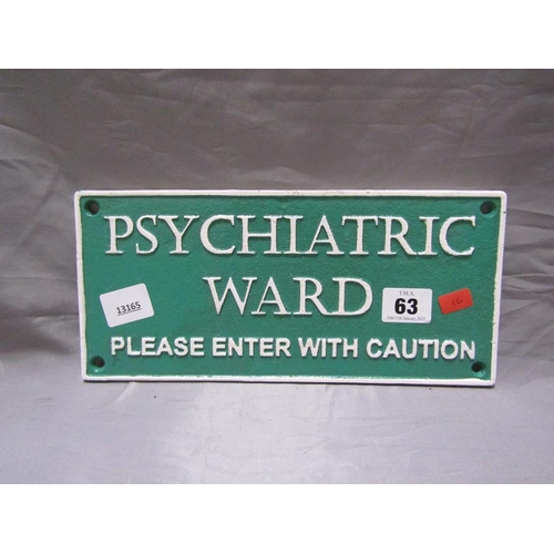 63 - REPLICA CAST IRON PSYCHIACTRIC WARD SIGN