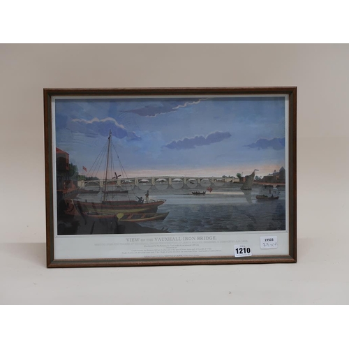 1210 - F/G COLOURED PRINT - VIEW OF THE VAUXHALL IRON BRIDGE, 29CM X 42CM