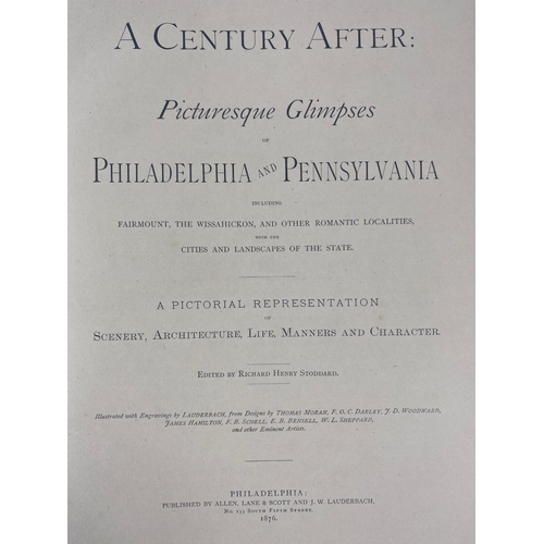 219 - A Century After: Picturesque Glimpses of Philadelphia & Pennsylvania. Published 1876.