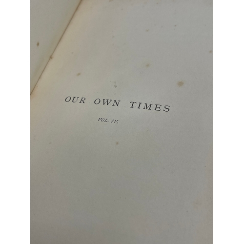 296 - History of Our Own Times. Volumes I,II,III,IV. By Justin McCarthy M.P. Chatto & Windus, Piccadilly L... 