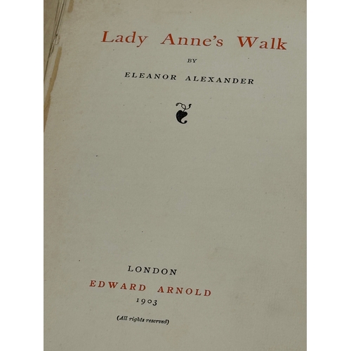 210 - Lady Anne’s Walk by Eleanor Alexander. 1903. 1st edition.