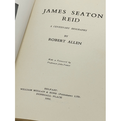 216 - James Seaton Reid a Centenary Biography by Robert Allen. 1st edition, 1951.