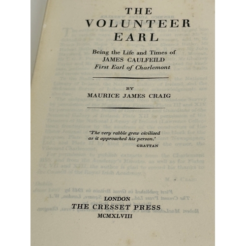 219 - The Volunteer Earl by Maurice James Craig. Being the Life and Time of James Caulfeild First Earl of ... 