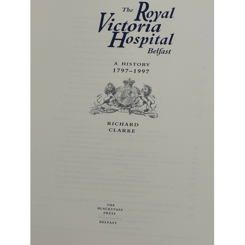 614 - Royal Victoria Hospital, Belfast. A History 1797-1997. By Richard Clarke. 1997.