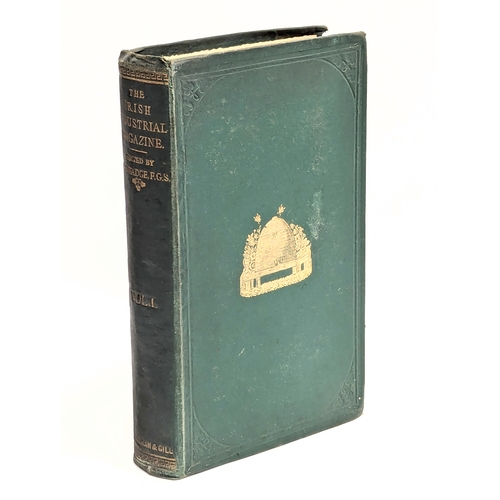 746 - The Irish Industrial Magazine, Volume I. Edited by E. H. Wadge. F. G. S. 1866.