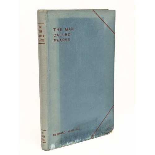 749 - The Man Called Pearse by Desmond Ryan. Maunsel and Roberts LTD, Dublin. 1923.