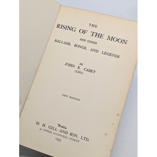 754 - The Rising of The Moon and Other Ballads, Songs, and Legends by John K. Casey. 1933. M. H. Gill and ... 