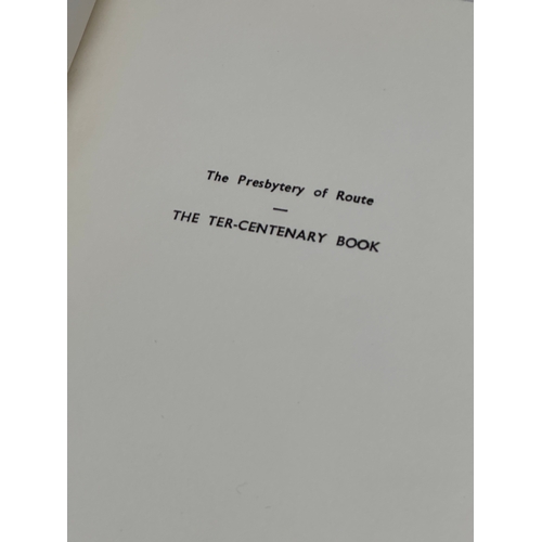 488 - Presbytery of Route. The Ter-Centenary Book. By Rev. Harry C. Waddell. M.A. D.D. 1657-1957. Bushmill... 