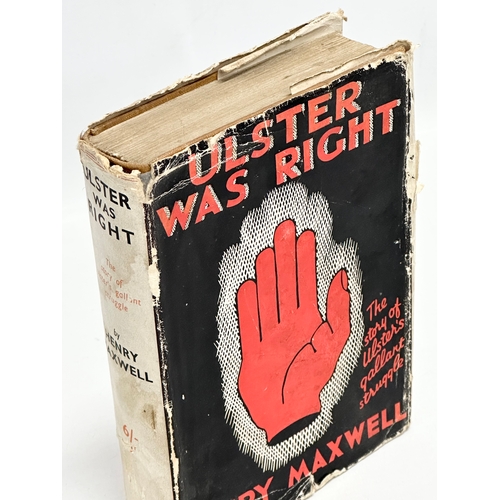 447 - First Edition. Henry Maxwell. Ulster Was Right. 1936.