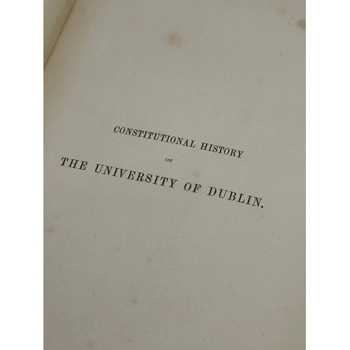 664 - 1st Edition. The Constitutional History of The University of Dublin. By Denis Caulfield Heron. TCD. ... 