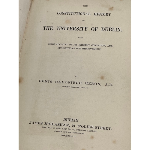 664 - 1st Edition. The Constitutional History of The University of Dublin. By Denis Caulfield Heron. TCD. ... 