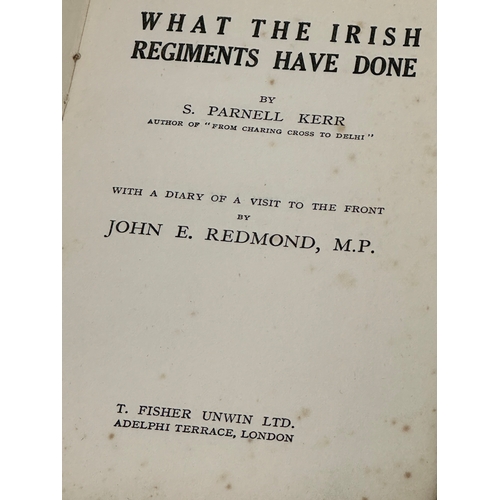 751 - A rare Irish book. What The Irish Regiments Have Done. By S Parnell Kerr. 2nd edition 1916.