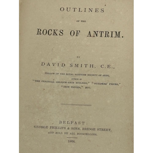 752 - A 1st Edition Outlines of The Rocks of Antrim by David Smith C.E. Belfast, 1868.