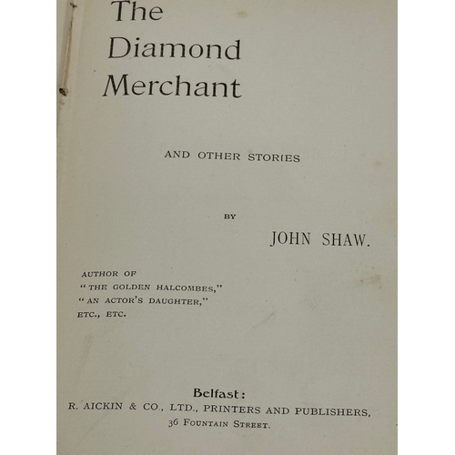 750 - Rare. The Diamond Merchant and other Stories. By John Shaw. Belfast.