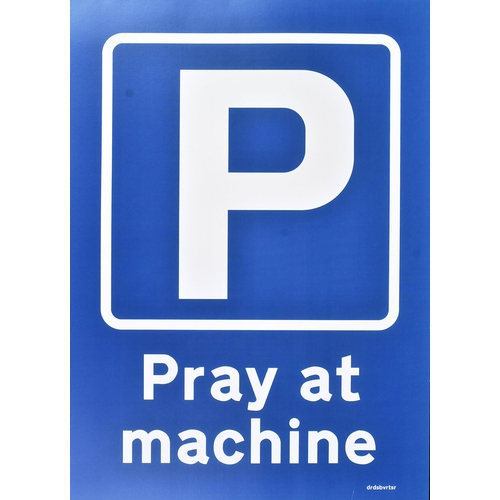 55 - Dr D (British)
 Pray At Machine
 Archival ink on 300gsm paper
 Signed and numbered 48/100 in pencil ... 