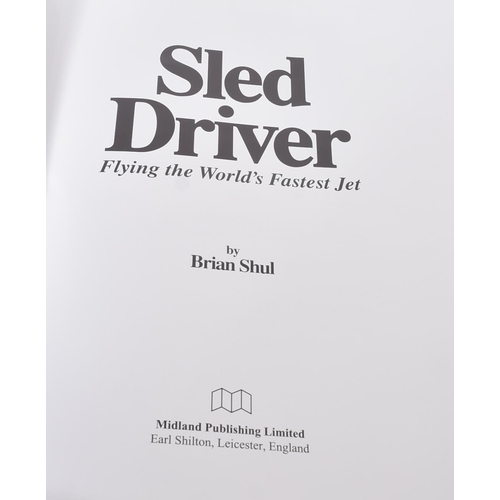 225 - A vintage 1990s (1992) First Edition hardback book ' Sled Driver - Flying The Worlds Fastest Jet ' b... 