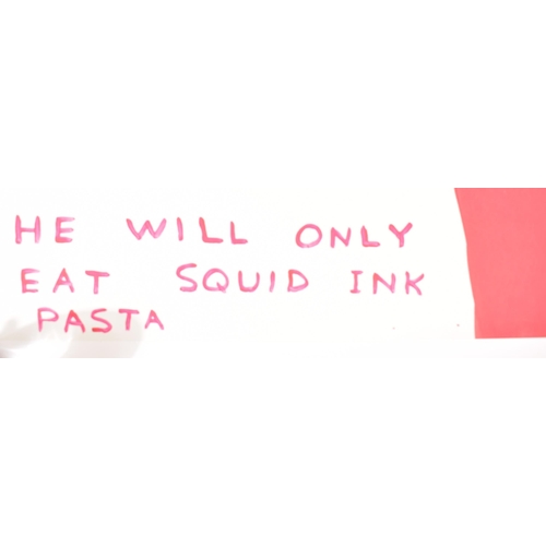 204 - David Shrigley (British, b 1968)
 Untitled (HE WILL ONLY EAT SQUID INK PASTA) - One of the Four Anim... 