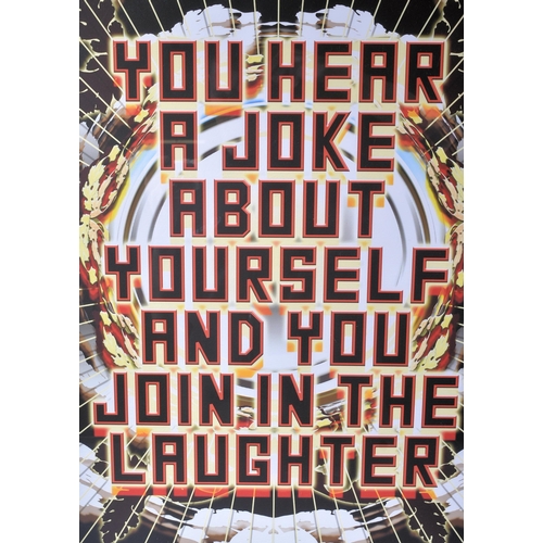 73 - Mark Titchner (British, b. 1973)
  You Hear A Joke About Yourself And Join In The Laughter, 2004
 Gi... 