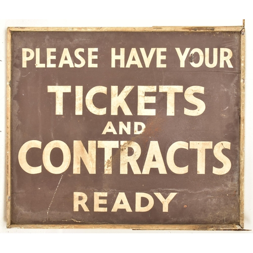 643 - An original 1930s railway station side ' Please have your tickets and Contracts Ready ' wooden sign.... 