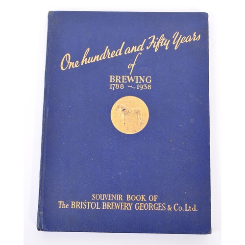 525 - BREWERIANA - Bristol Brewery Georges & Co. Ltd. 150 Years of Brewing 1788-1938 Souvenir Book with or... 