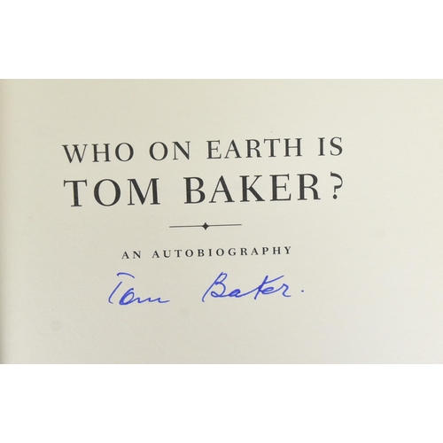 580 - Doctor Who - a collection x3 Doctor Who signed books comprising Tom Baker ' Who on Earth is Tom Bake... 