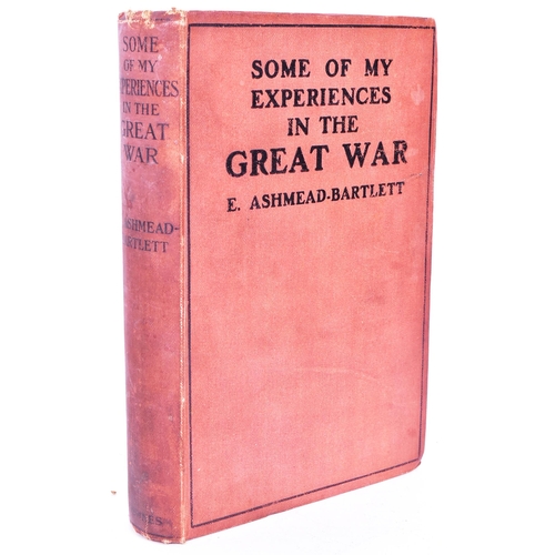 246 - A WWI First World War interest hardback copy of Ellis Ashmead-Bartlett's book ' Some Of My Experienc... 