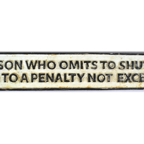 411 - Railwayana - an original LNER cast iron gate notice that reads ' Any Person Who Omits To Shut & Fast... 