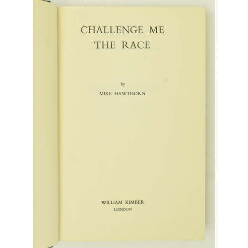 240 - Motoring interest - Hawthorn, Mike (John Michael). 1958 Challenge Me To The Race. First edition, fir... 