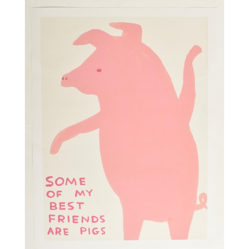 370 - David Shrigley - Some of my Best Friends are Pigs - a vintage poster featuring a pig print in Shrigl... 