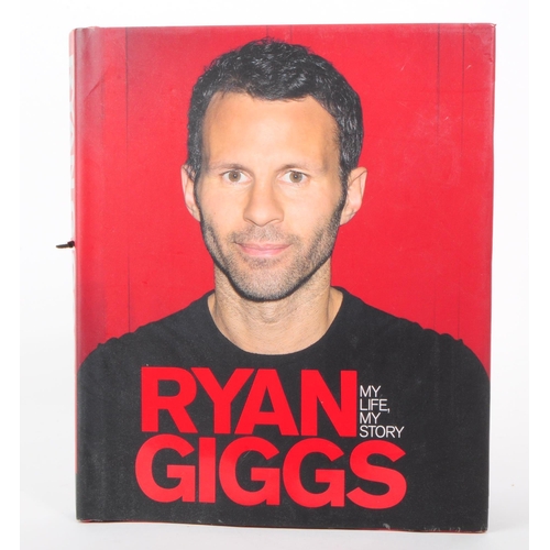 549 - Manchester United - Ryan Giggs - A 20th century Ryan Giggs signed autographed autobiography entitled... 