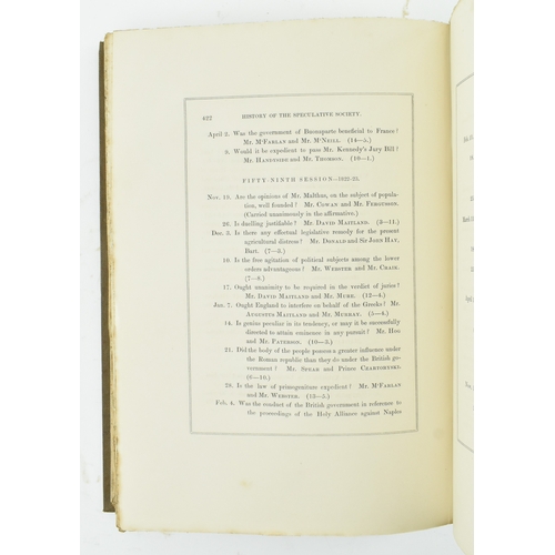 84 - Scottish history. 1845 History of the Speculative Society of Edinburgh from its institution in MDCCL... 