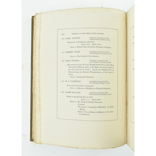 84 - Scottish history. 1845 History of the Speculative Society of Edinburgh from its institution in MDCCL... 