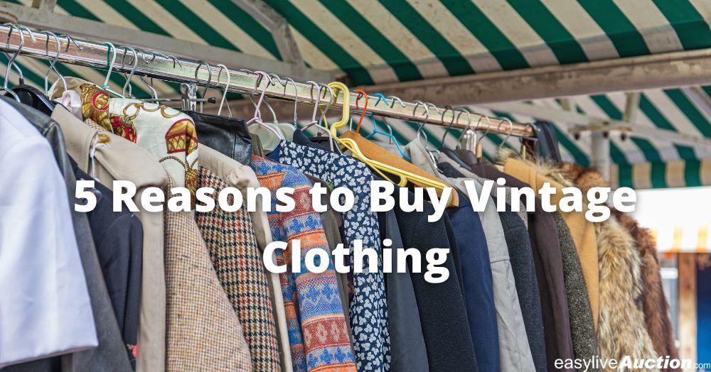 5 Reasons to Buy Vintage Clothing