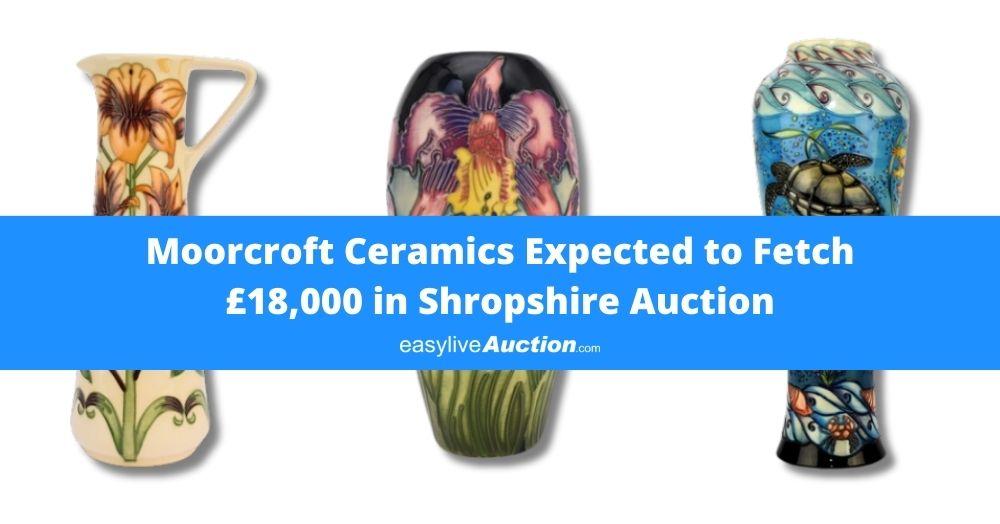 Moorcroft Ceramics Expected to Fetch £18,000 in Shropshire Auction