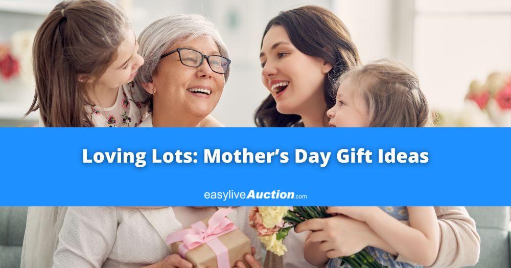 Loving Lots: Mother’s Day Gift Ideas