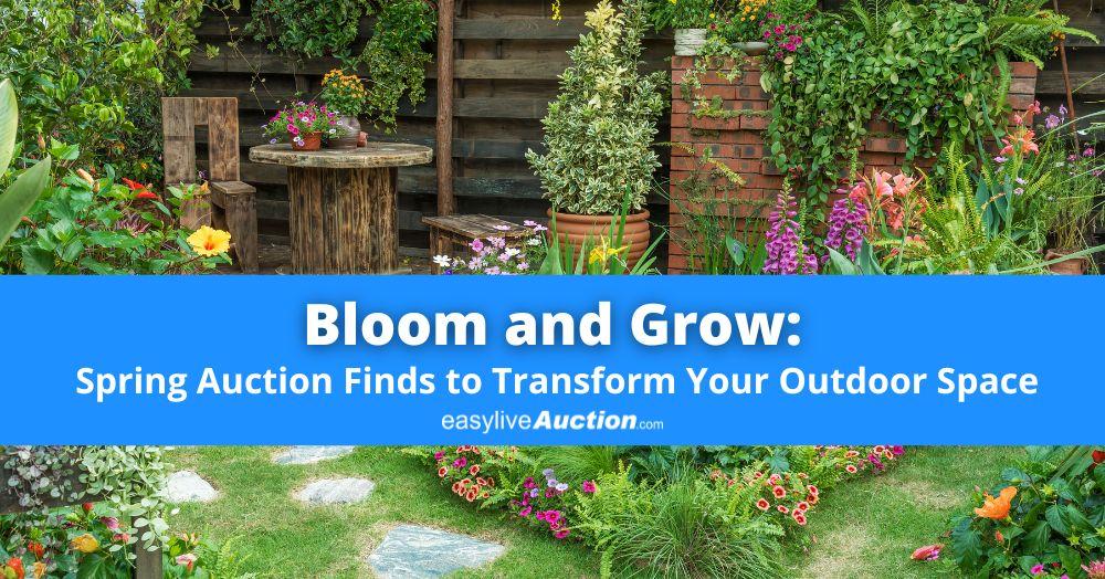 Bloom and Grow: Spring Auction Finds to Transform Your Outdoor Space